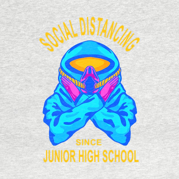Social Distancing Since Junior High School Introvert Funny Saying Unique Gift Idea For Him Or Her- Perfect Birthday Gifts by aditchucky